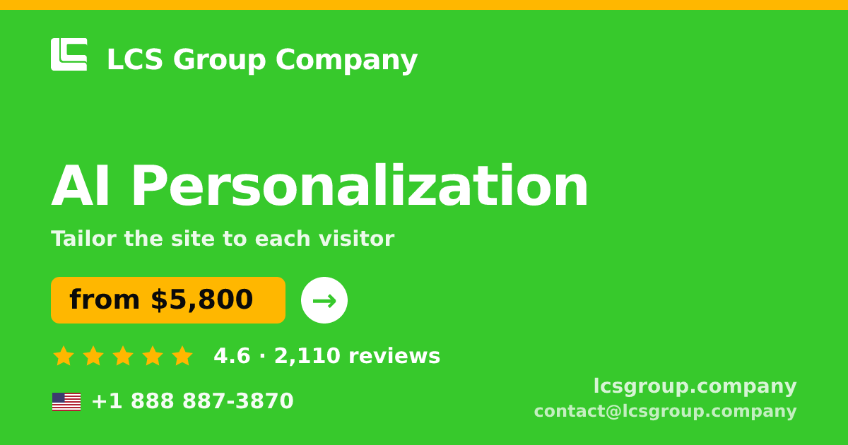 AI Personalization in the USA — from $5,800, rated 4.6/5 by 2110 clients. LCS Group Company.