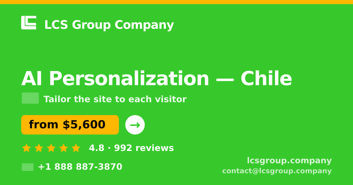 AI Personalization in Chile — from $5,600, rated 4.8/5 by 992 clients. LCS Group Company.