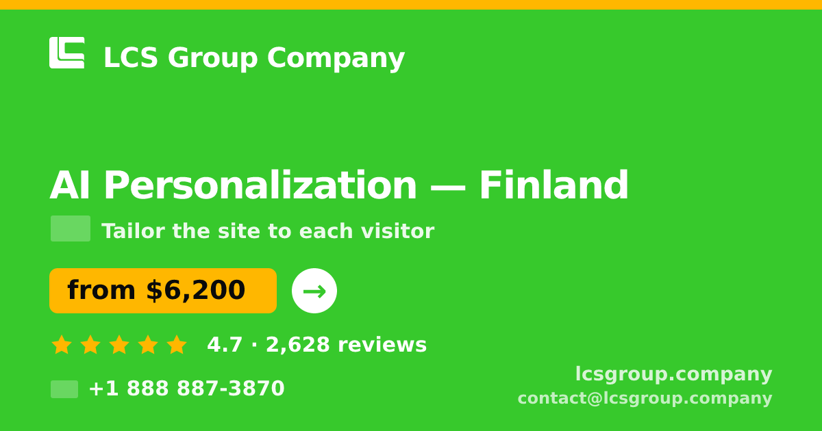 AI Personalization in Finland — from $6,200, rated 4.7/5 by 2628 clients. LCS Group Company.