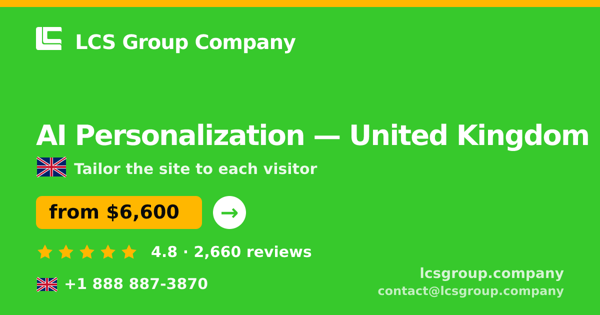 AI Personalization in United Kingdom — from $6,600, rated 4.8/5 by 2660 clients. LCS Group Company.