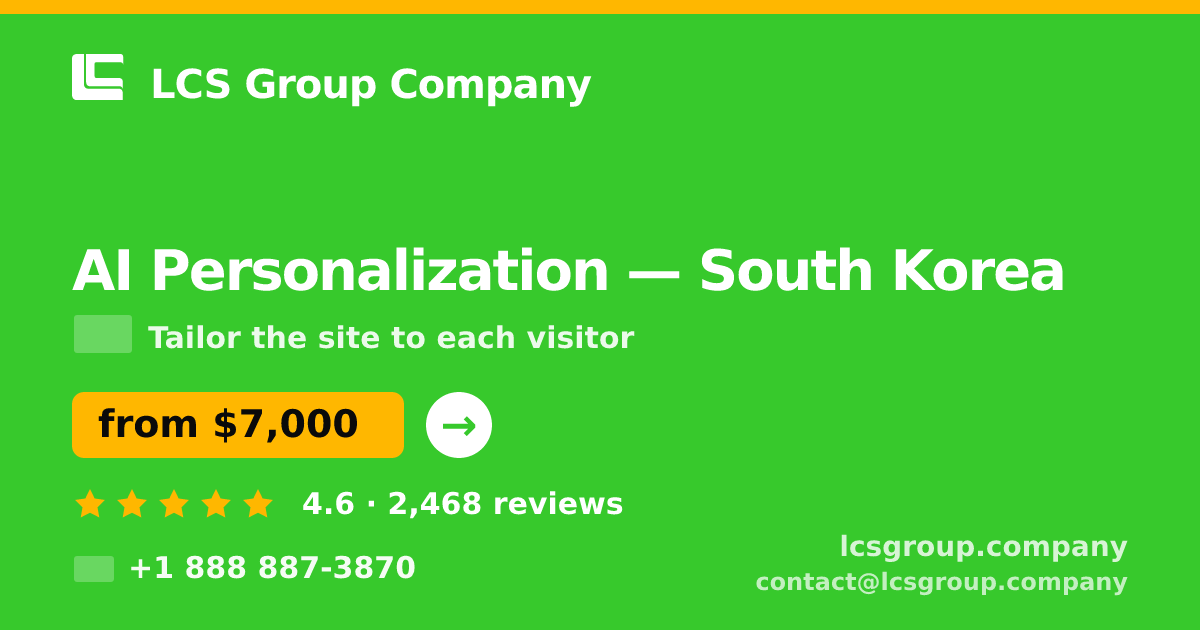AI Personalization in Busan — from $7,300, rated 4.6/5 by 3320 clients. LCS Group Company.