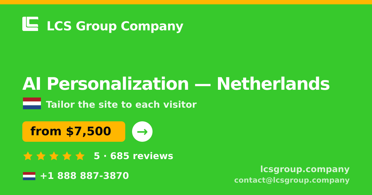AI Personalization in Netherlands — from $7,500, rated 5/5 by 685 clients. LCS Group Company.