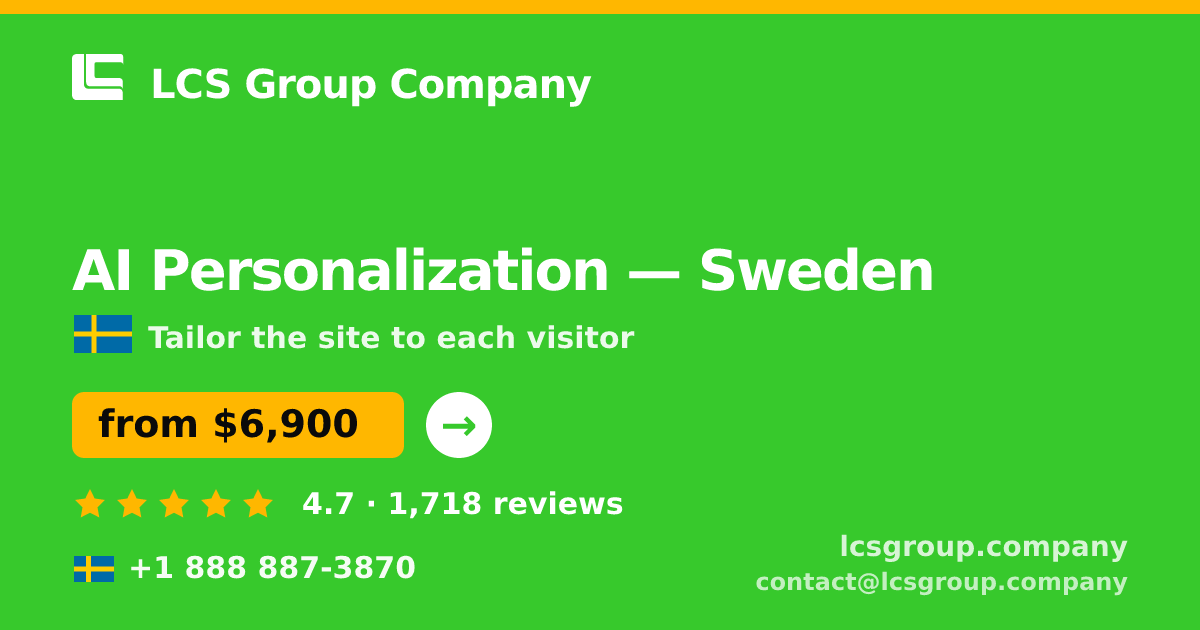 AI Personalization in Sweden — from $6,900, rated 4.7/5 by 1718 clients. LCS Group Company.