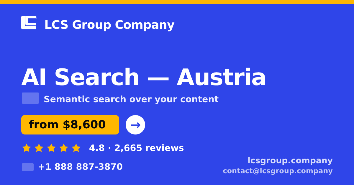AI Search in Vienna — from $8,500, rated 4.9/5 by 3231 clients. LCS Group Company.
