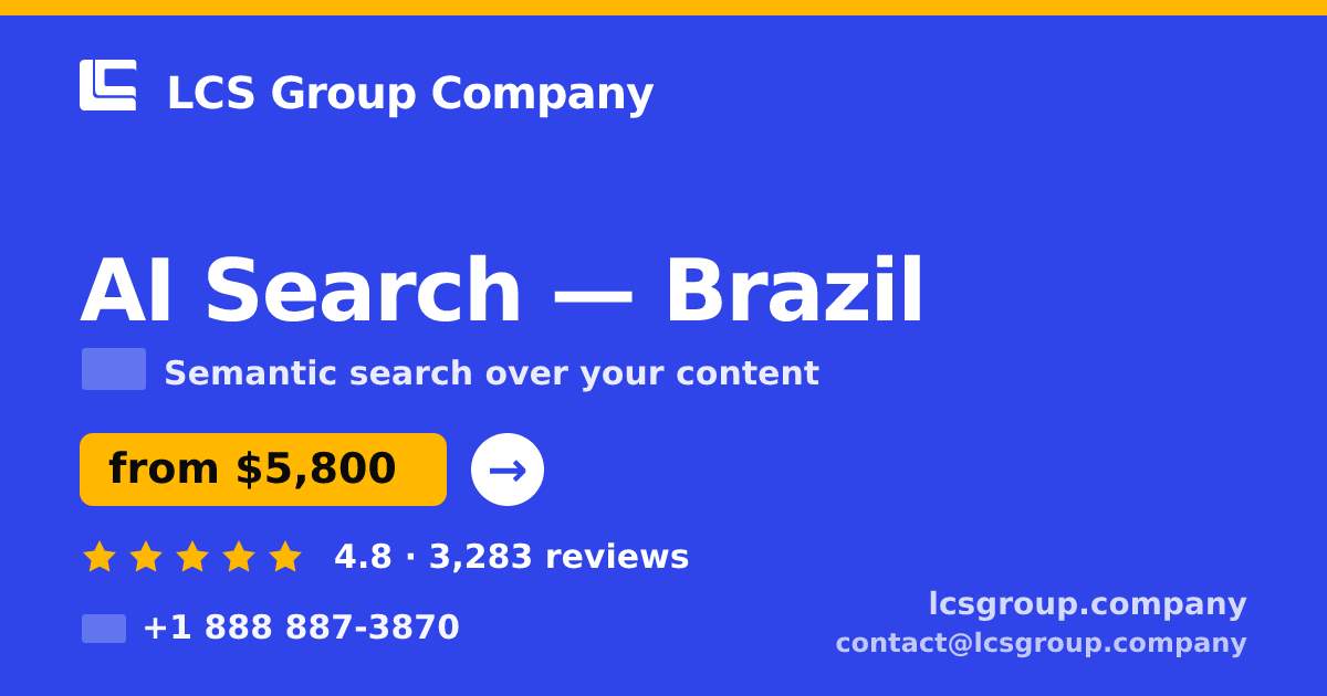 AI Search in Brazil — from $5,800, rated 4.8/5 by 3283 clients. LCS Group Company.