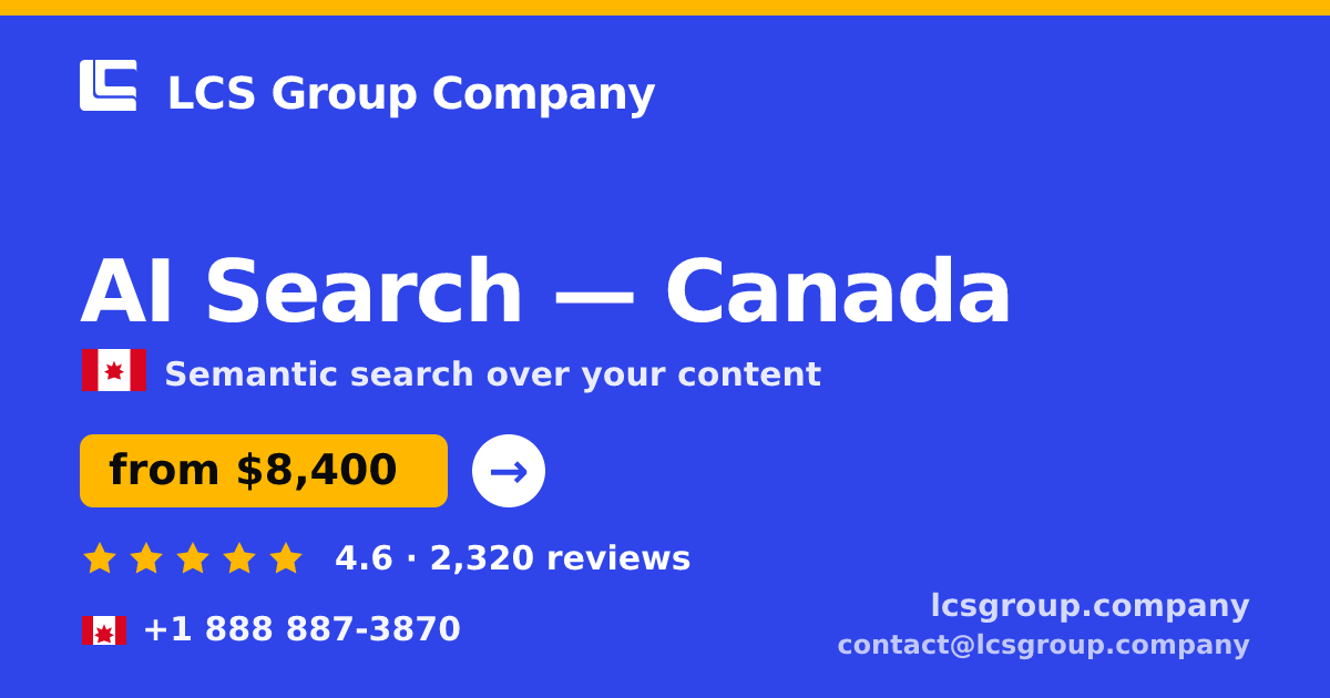 AI Search in Canada — from $8,400, rated 4.6/5 by 2320 clients. LCS Group Company.