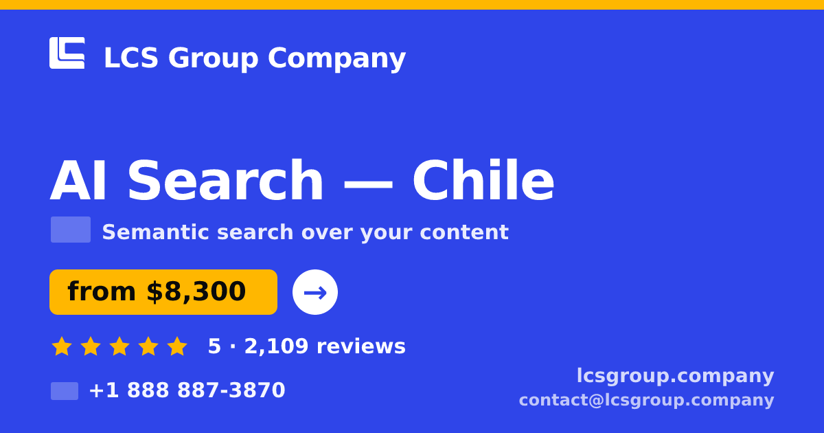AI Search in Chile — from $8,300, rated 5/5 by 2109 clients. LCS Group Company.