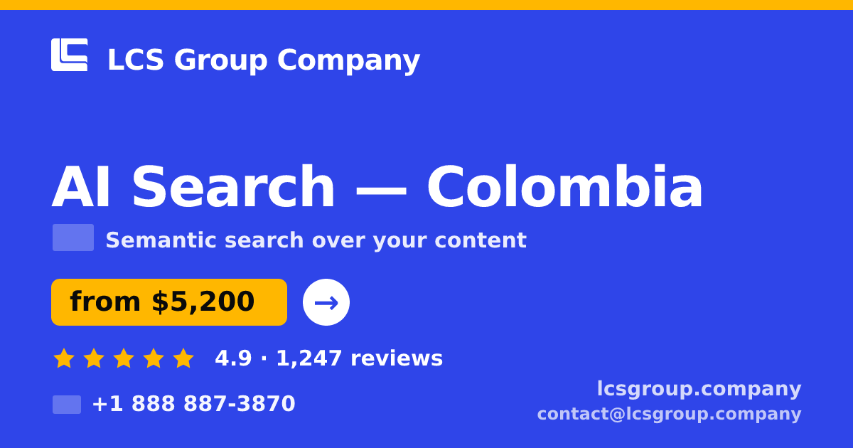 AI Search in Colombia — from $5,200, rated 4.9/5 by 1247 clients. LCS Group Company.