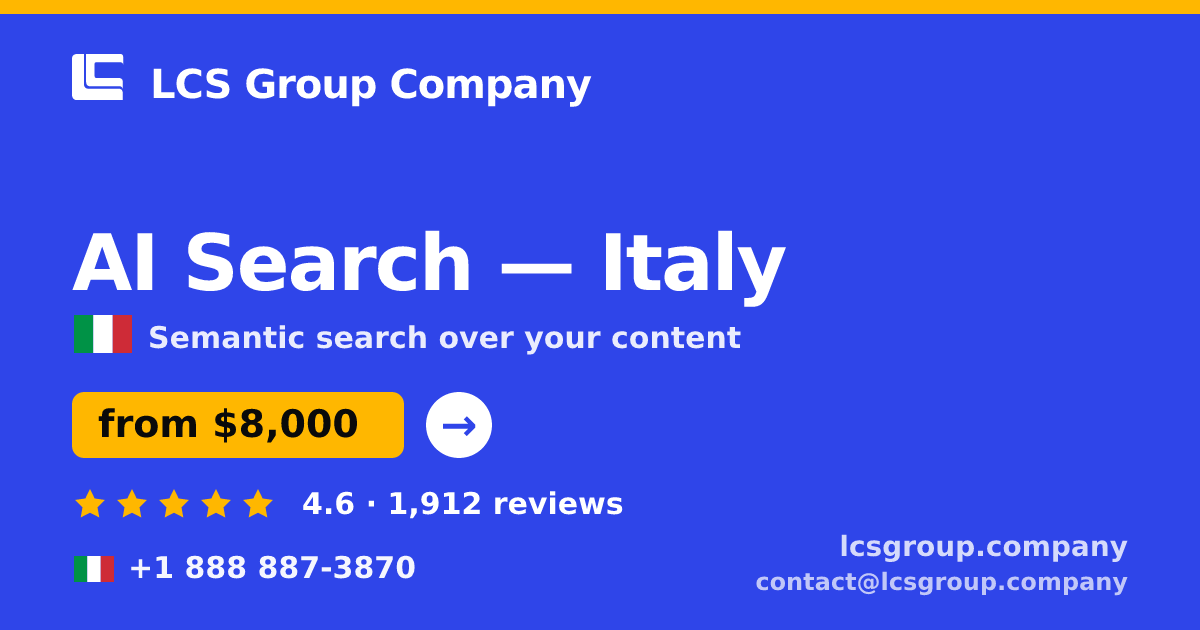 AI Search in Italy — from $8,000, rated 4.6/5 by 1912 clients. LCS Group Company.