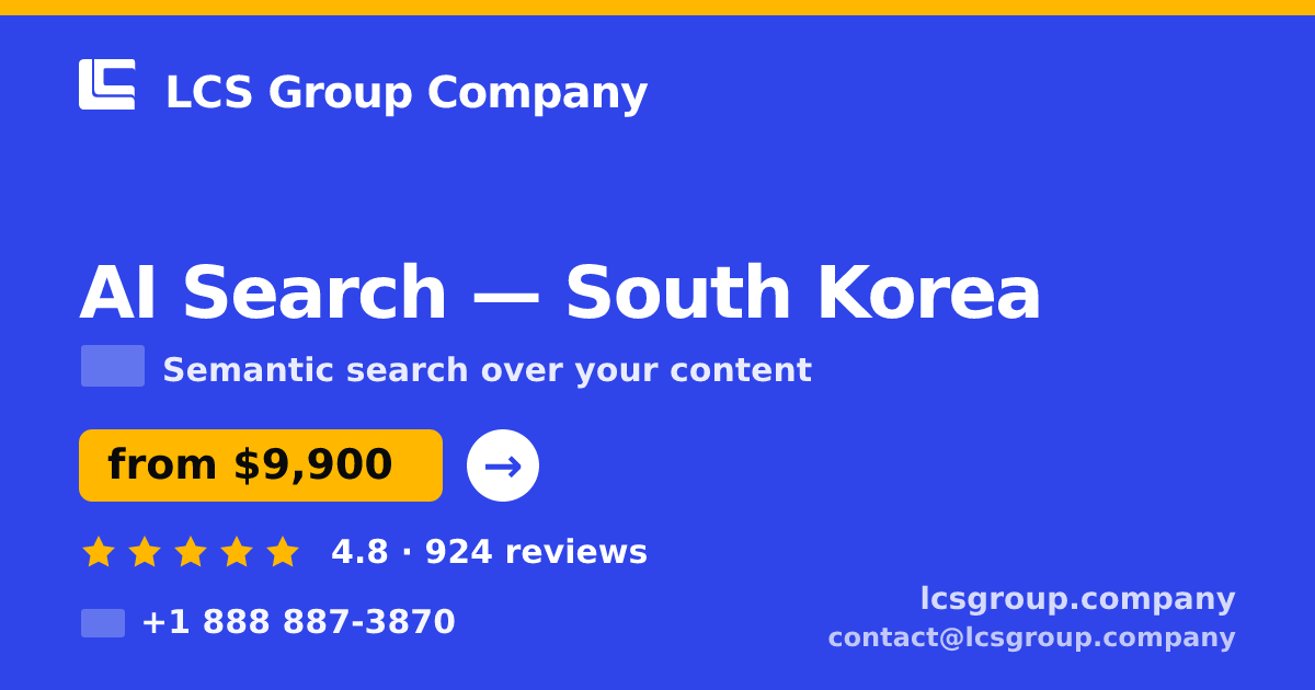 AI Search in Seoul — from $7,900, rated 4.8/5 by 2736 clients. LCS Group Company.