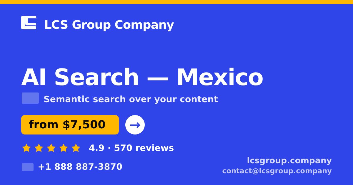 AI Search in Mexico City — from $5,700, rated 4.8/5 by 1411 clients. LCS Group Company.