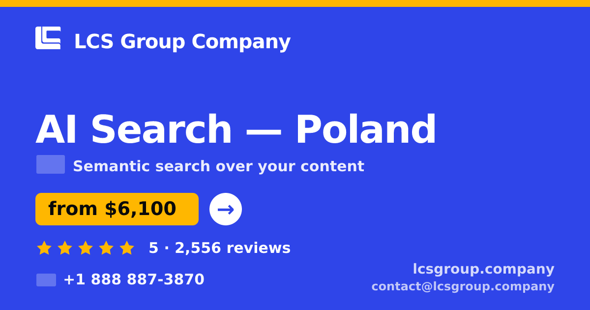 AI Search in Poland — from $6,100, rated 5/5 by 2556 clients. LCS Group Company.