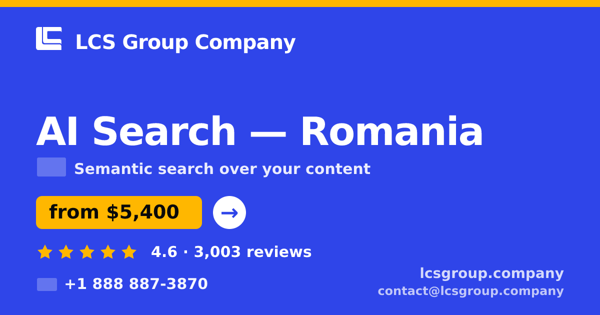 AI Search in Romania — from $5,400, rated 4.6/5 by 3003 clients. LCS Group Company.