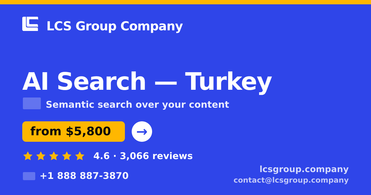 AI Search in Ankara — from $3,300, rated 4.9/5 by 1873 clients. LCS Group Company.