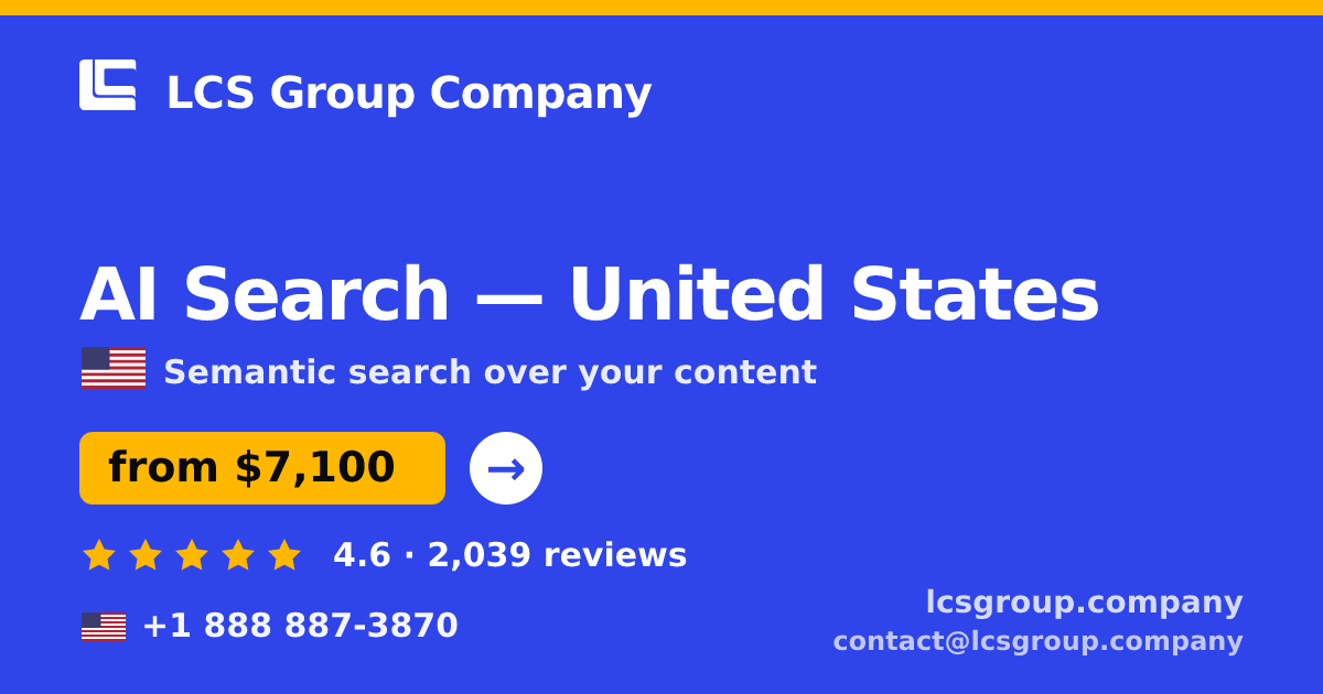 AI Search in United States — from $7,100, rated 4.6/5 by 2039 clients. LCS Group Company.