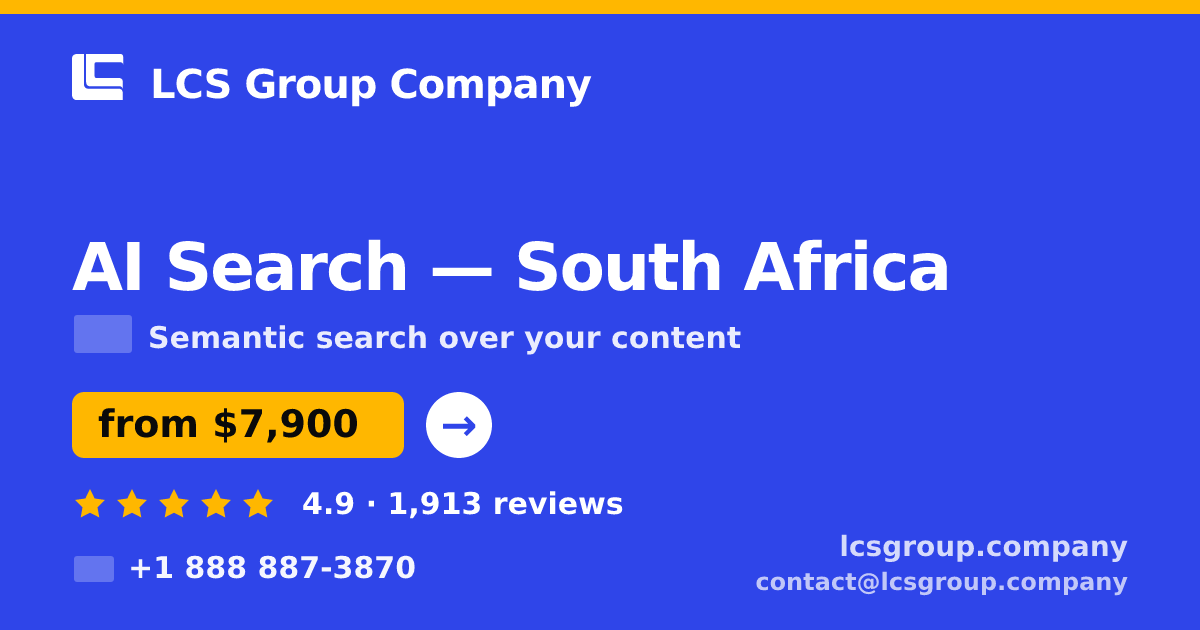 AI Search in South Africa — from $7,900, rated 4.9/5 by 1913 clients. LCS Group Company.
