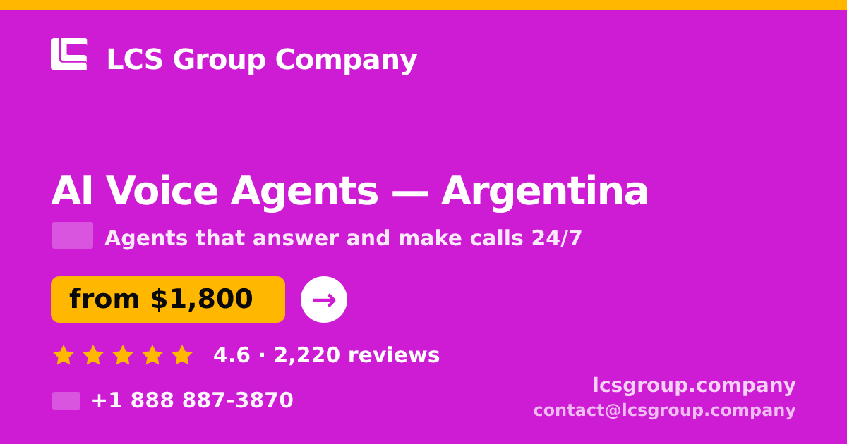 AI Voice Agents in Argentina — from $1,800/mo, rated 4.6/5 by 2220 clients. LCS Group Company.
