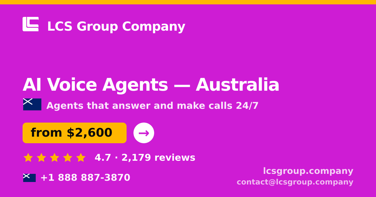 AI Voice Agents in Australia — from $2,600/mo, rated 4.7/5 by 2179 clients. LCS Group Company.