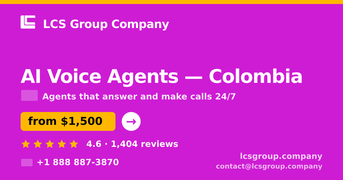 AI Voice Agents in Colombia — from $1,500/mo, rated 4.6/5 by 1404 clients. LCS Group Company.