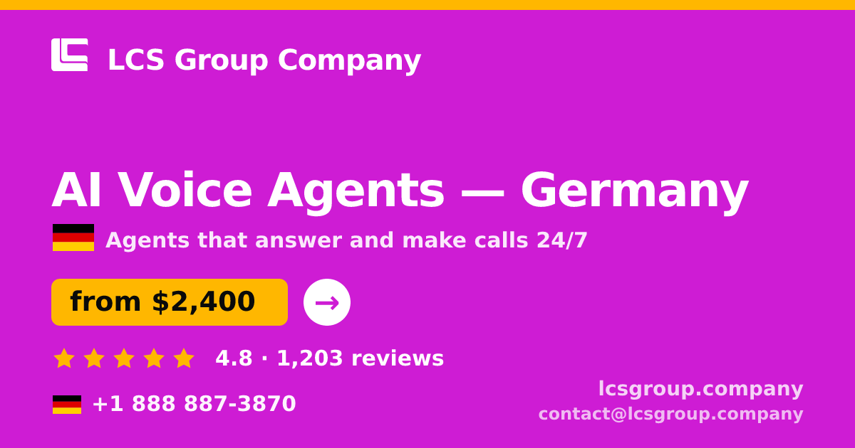AI Voice Agents in Germany — from $2,400/mo, rated 4.8/5 by 1203 clients. LCS Group Company.