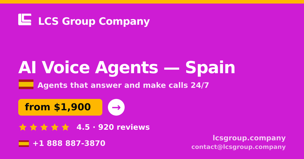 AI Voice Agents in Spain — from $1,900/mo, rated 4.5/5 by 920 clients. LCS Group Company.