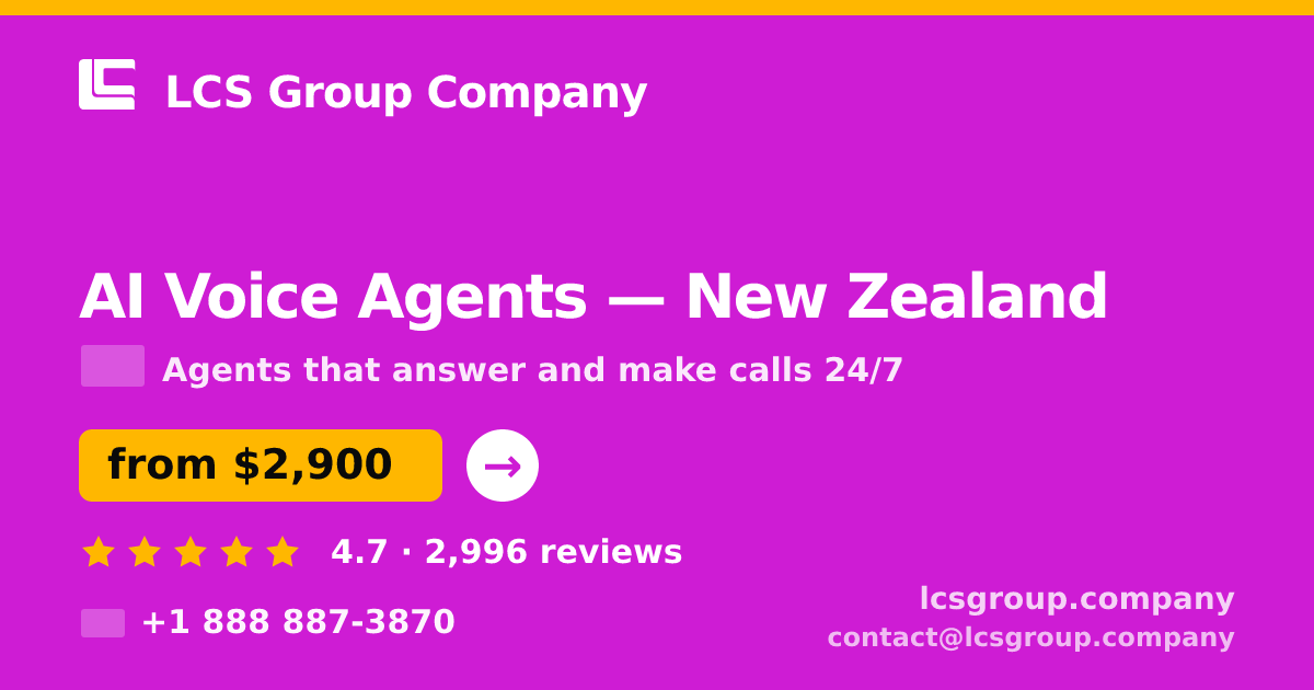 AI Voice Agents in New Zealand — from $2,900/mo, rated 4.7/5 by 2996 clients. LCS Group Company.