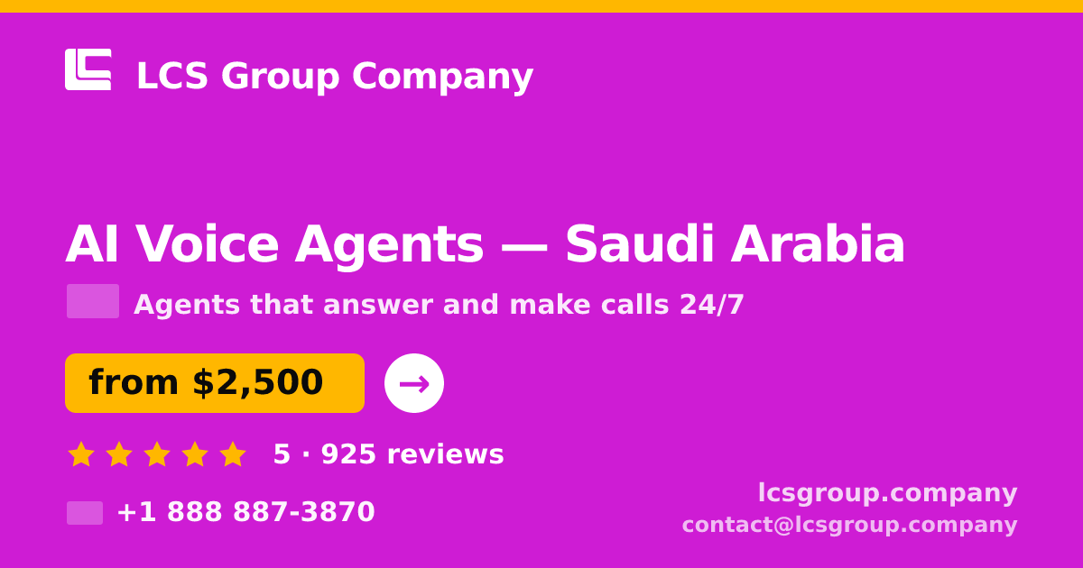 AI Voice Agents in Saudi Arabia — from $2,500/mo, rated 5/5 by 925 clients. LCS Group Company.
