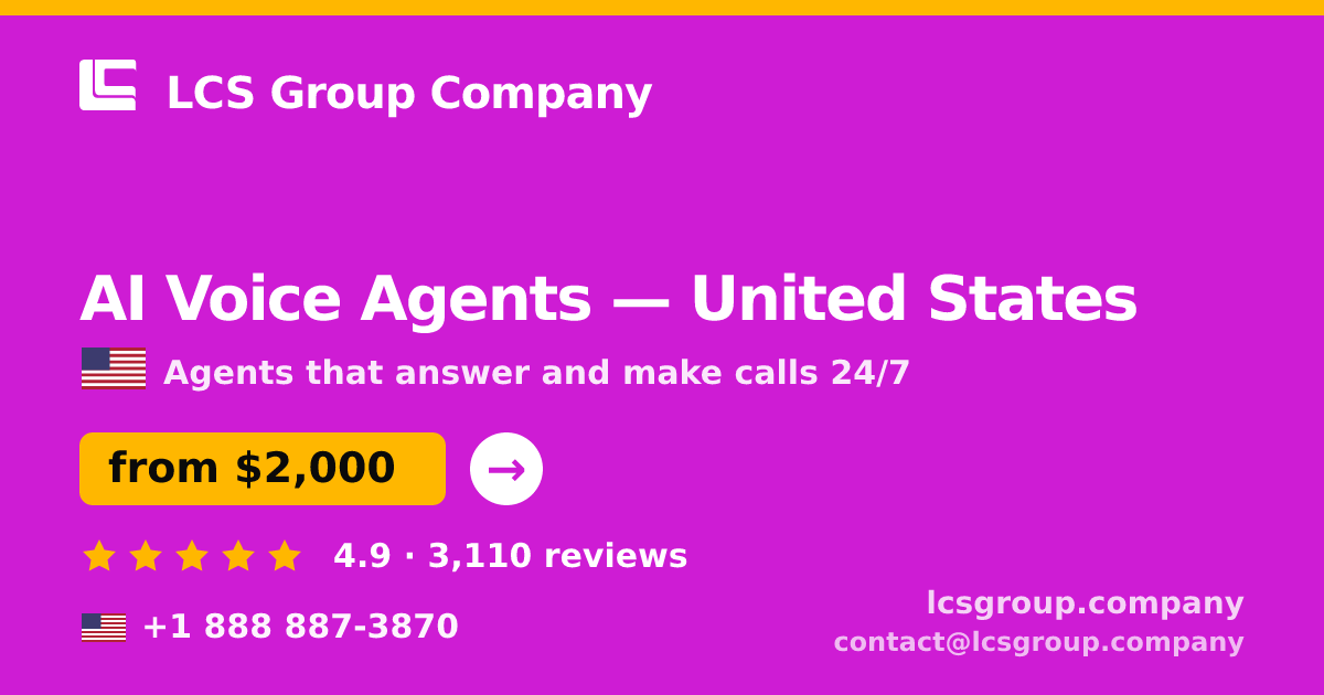 AI Voice Agents in United States — from $2,000/mo, rated 4.9/5 by 3110 clients. LCS Group Company.