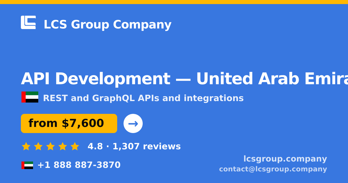 API Development in United Arab Emirates — from $7,600, rated 4.8/5 by 1307 clients. LCS Group Company.