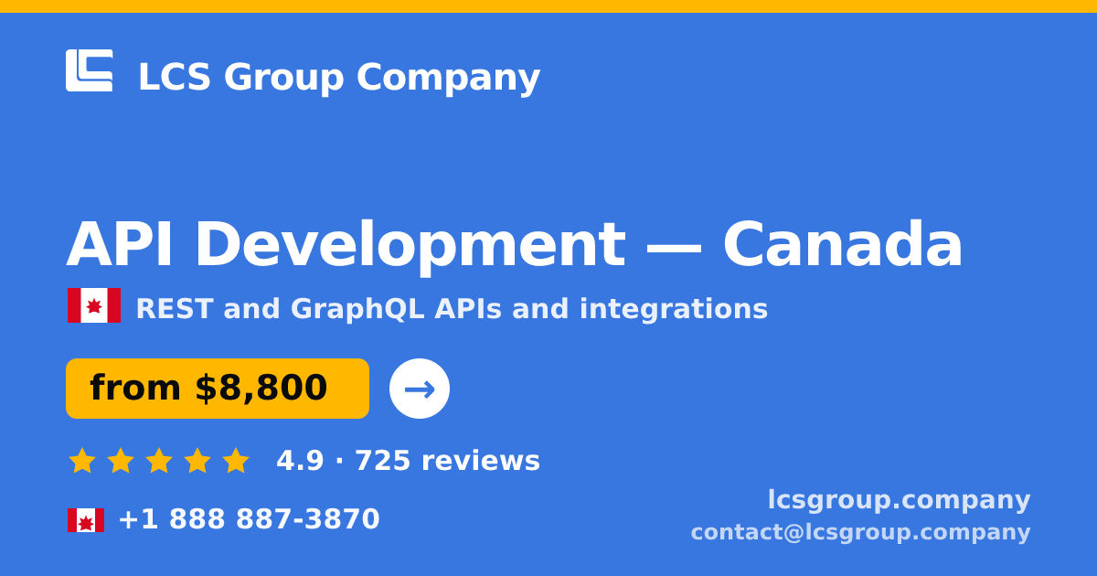 API Development in Canada — from $8,800, rated 4.9/5 by 725 clients. LCS Group Company.