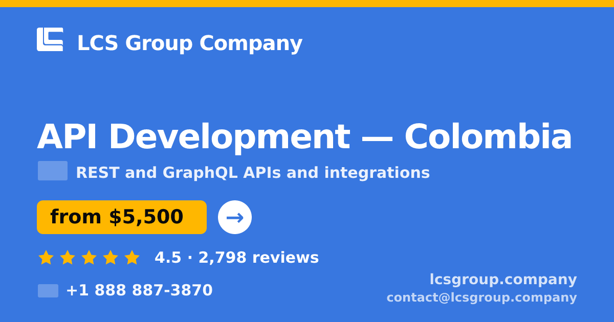 API Development in Colombia — from $5,500, rated 4.5/5 by 2798 clients. LCS Group Company.