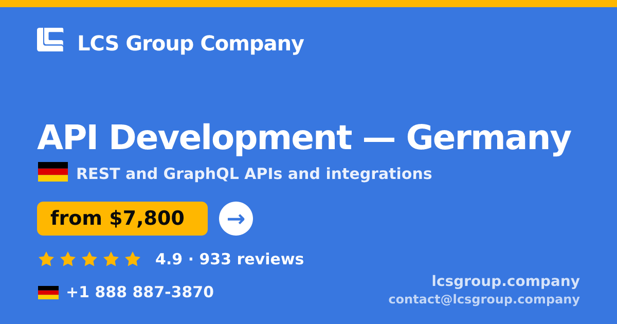 API Development in Germany — from $7,800, rated 4.9/5 by 933 clients. LCS Group Company.