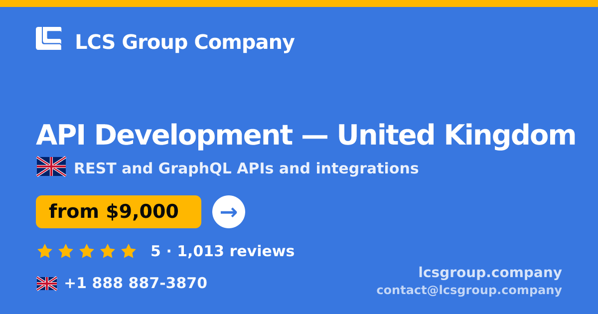 API Development in United Kingdom — from $9,000, rated 5/5 by 1013 clients. LCS Group Company.