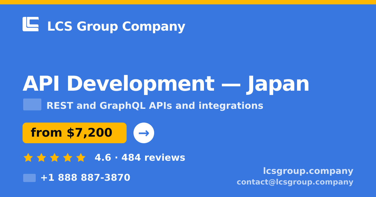 API Development in Japan — from $7,200, rated 4.6/5 by 484 clients. LCS Group Company.
