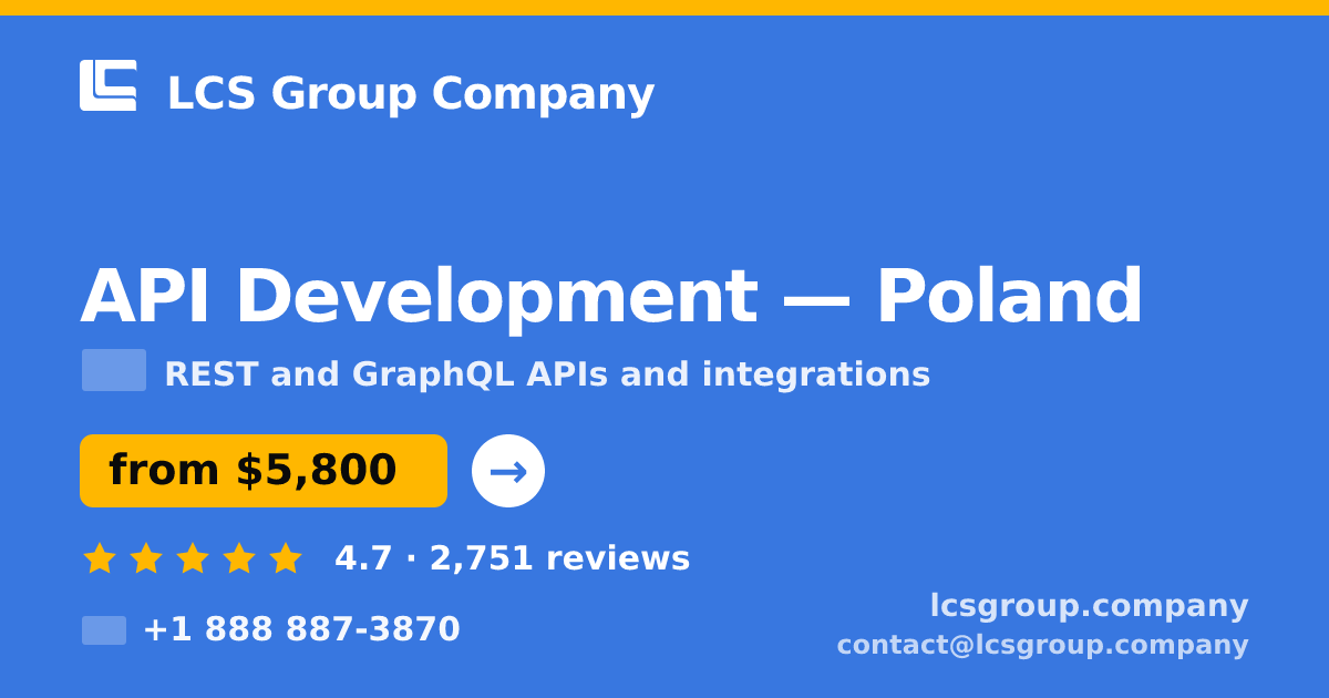 API Development in Poland — from $5,800, rated 4.7/5 by 2751 clients. LCS Group Company.