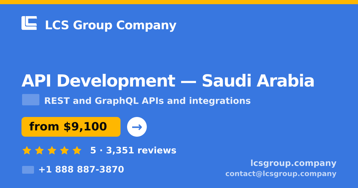 API Development in Saudi Arabia — from $9,100, rated 5/5 by 3351 clients. LCS Group Company.