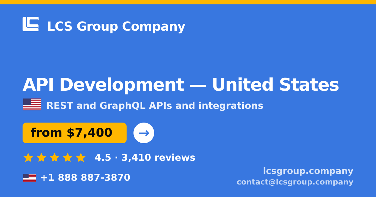 API Development in United States — from $7,400, rated 4.5/5 by 3410 clients. LCS Group Company.