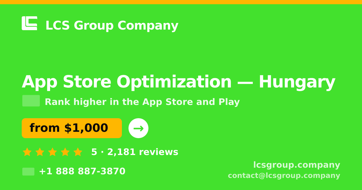 App Store Optimization in Hungary — from $1,000/mo, rated 5/5 by 2181 clients. LCS Group Company.