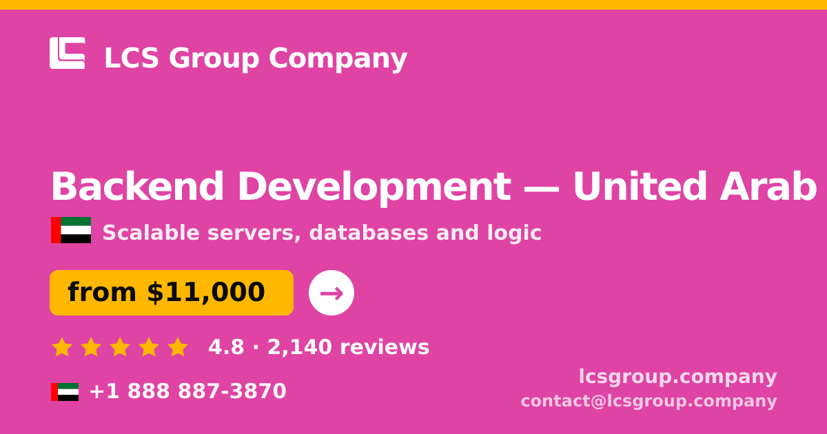 Backend Development in United Arab Emirates — from $11,000, rated 4.8/5 by 2140 clients. LCS Group Company.