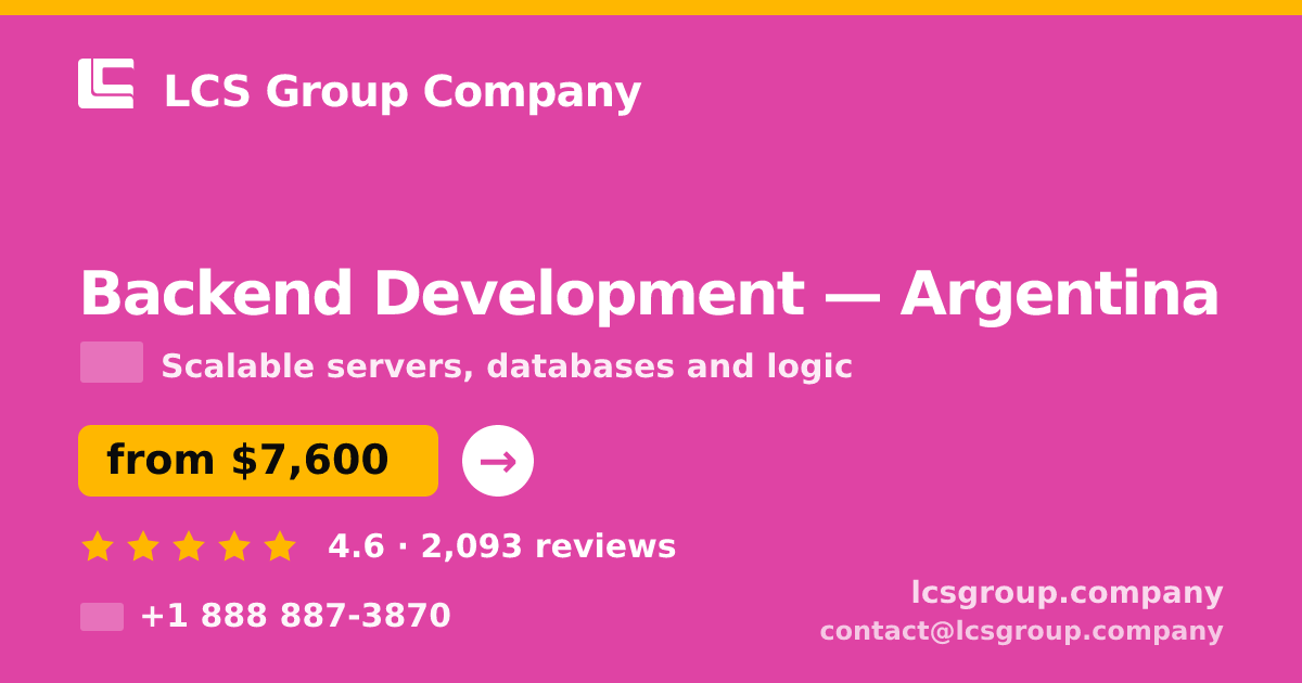 Backend Development in Argentina — from $7,600, rated 4.6/5 by 2093 clients. LCS Group Company.