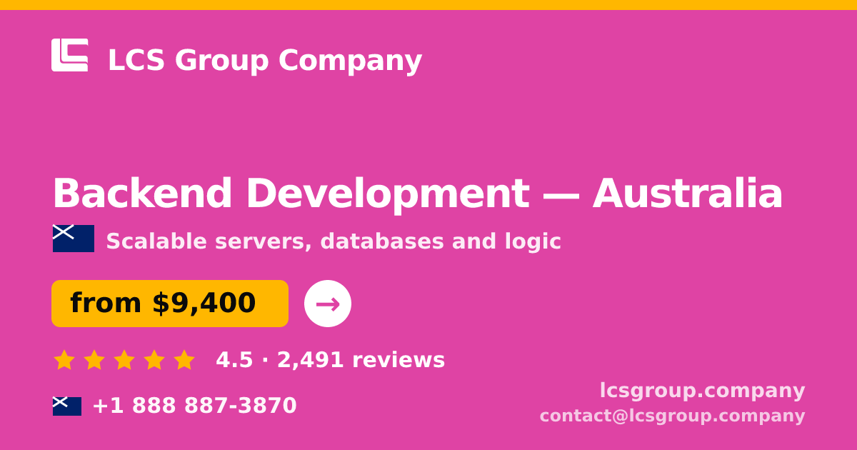Backend Development in Australia — from $9,400, rated 4.5/5 by 2491 clients. LCS Group Company.