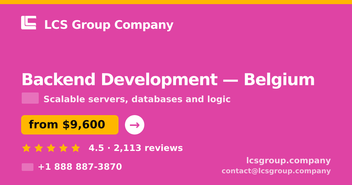 Backend Development in Belgium — from $9,600, rated 4.5/5 by 2113 clients. LCS Group Company.