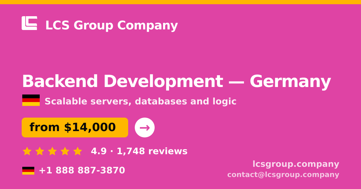 Backend Development in Berlin — from $12,500, rated 4.6/5 by 1323 clients. LCS Group Company.