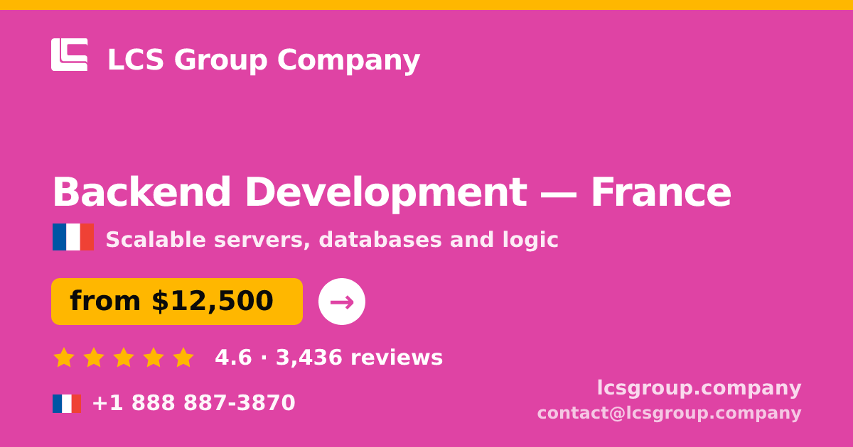 Backend Development in France — from $12,500, rated 4.6/5 by 3436 clients. LCS Group Company.