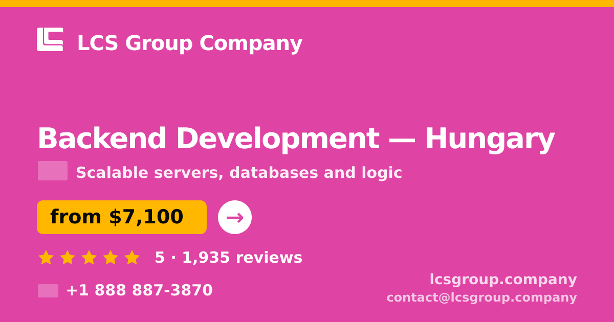 Backend Development in Hungary — from $7,100, rated 5/5 by 1935 clients. LCS Group Company.