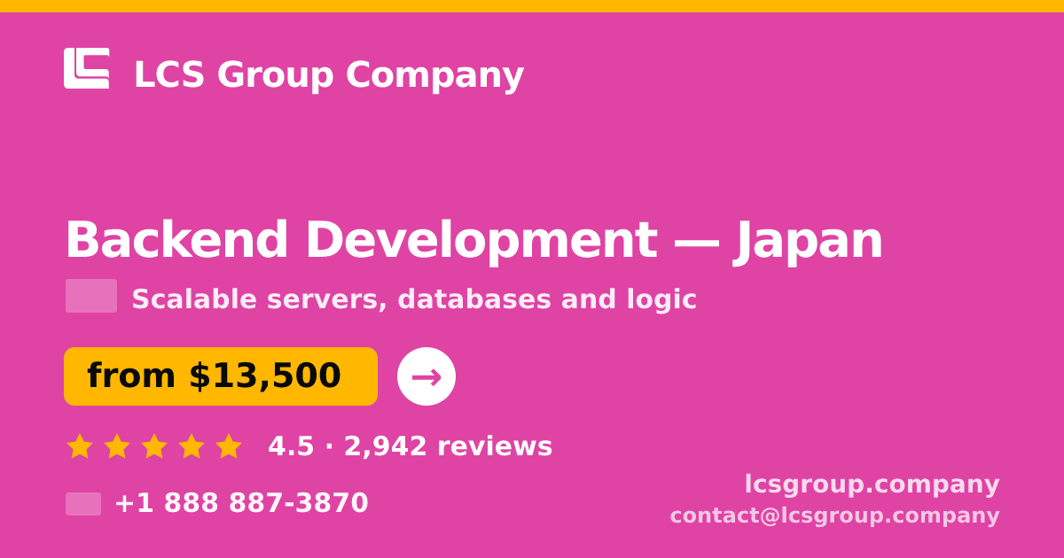 Backend Development in Osaka — from $15,500, rated 4.9/5 by 2662 clients. LCS Group Company.