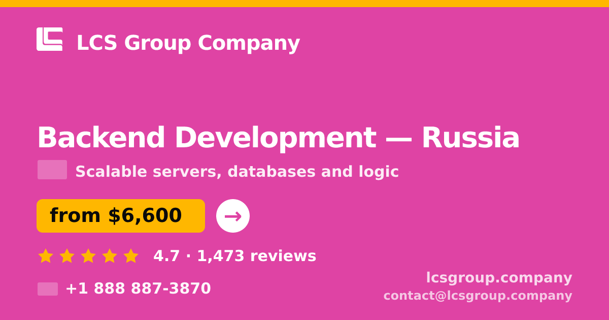 Backend Development in Russia — from $6,600, rated 4.7/5 by 1473 clients. LCS Group Company.