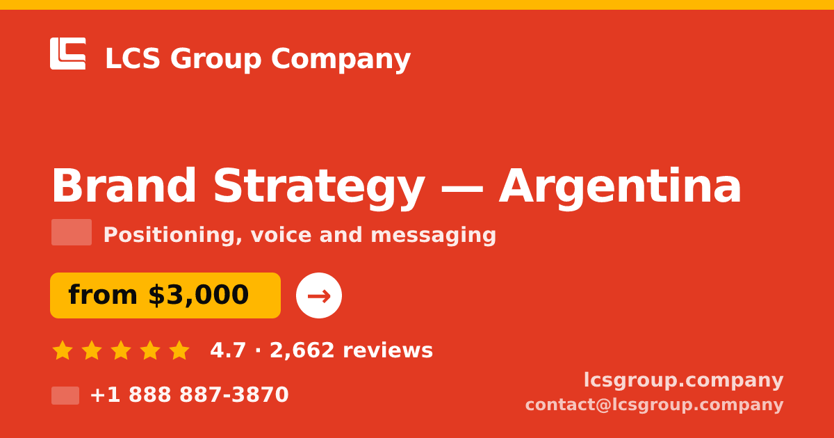 Brand Strategy in Argentina — from $3,000, rated 4.7/5 by 2662 clients. LCS Group Company.