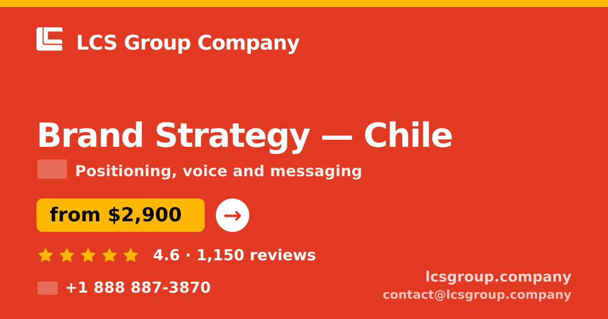 Brand Strategy in Chile — from $2,900, rated 4.6/5 by 1150 clients. LCS Group Company.