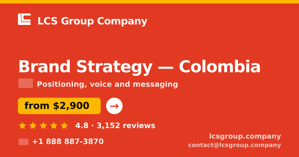 Brand Strategy in Colombia — from $2,900, rated 4.8/5 by 3152 clients. LCS Group Company.